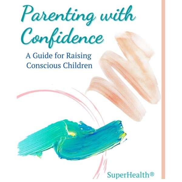E-book - Parenting with Confidence: A Guide to Raising Conscious Children